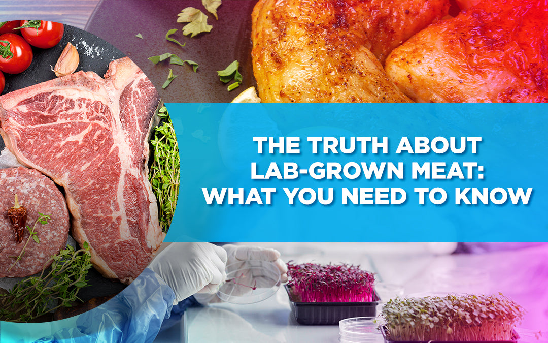 Variety of lab-grown meats and fresh produce with the text 'The Truth About Lab-Grown Meat: What You Need to Know.