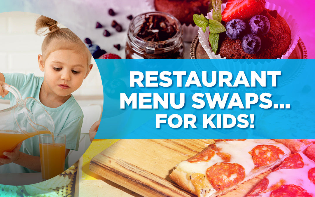 Restaurant Menu Swaps…for Kids!