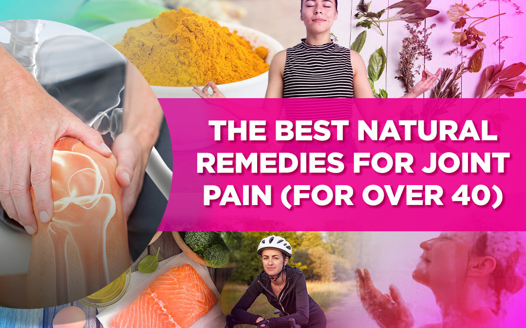 The Best Natural Remedies for Joint Discomfort (For over 40)