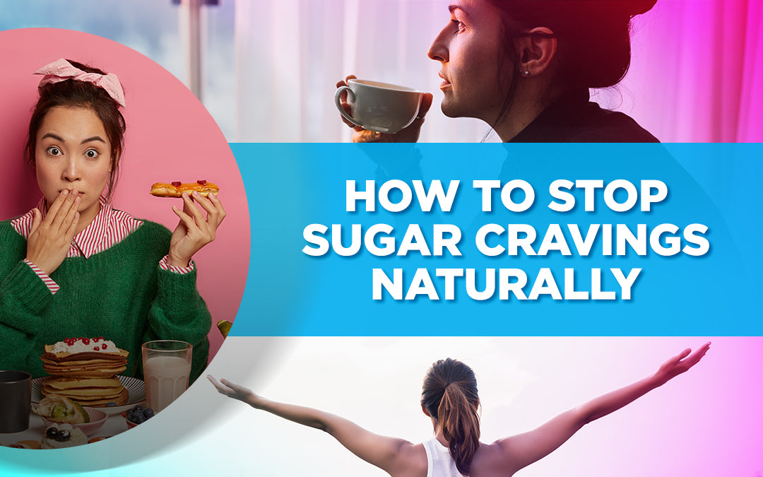 How To Stop Sugar Cravings Naturally