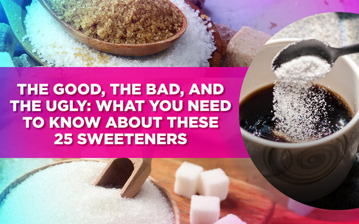 Various types of sweeteners, including sugar and artificial options, with bold text about 25 sweeteners.