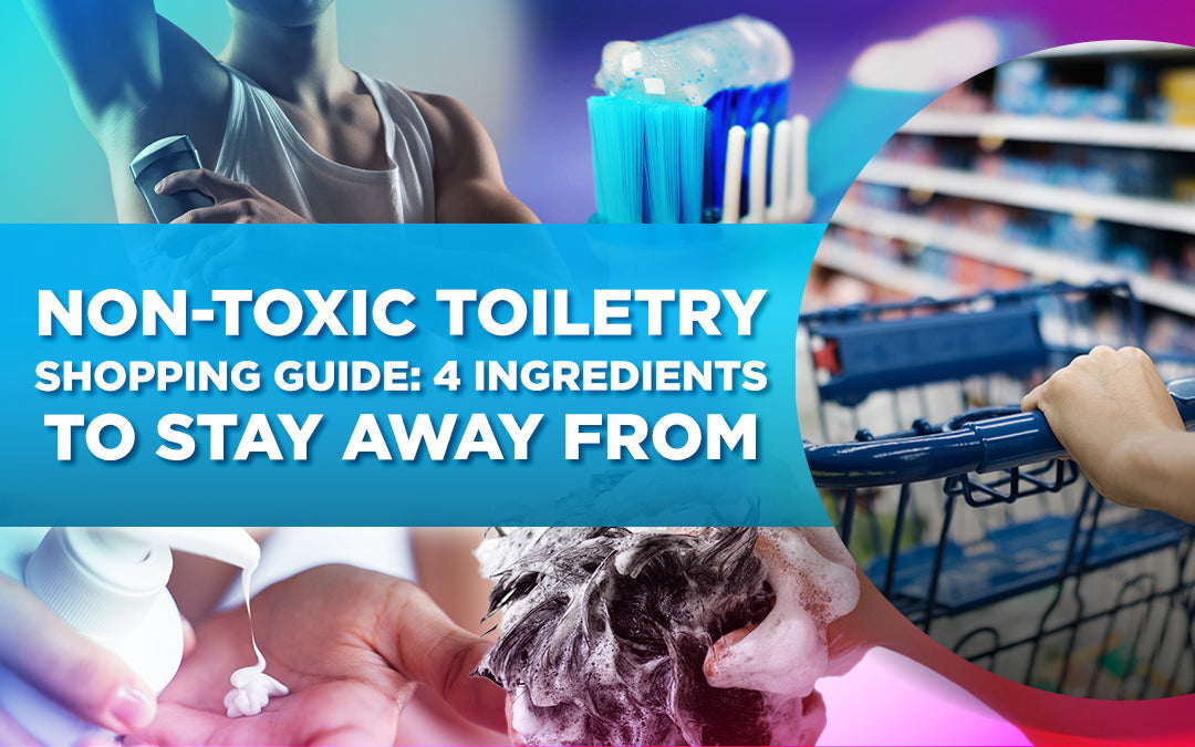 Non-toxic toiletry shopping guide: 4 ingredients to avoid, with images of hygiene products.