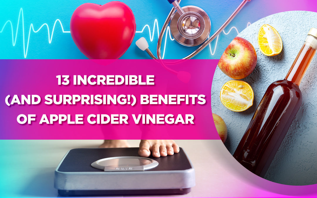"13 Incredible (And Surprising!) Benefits of Apple Cider Vinegar" text with health-related images.