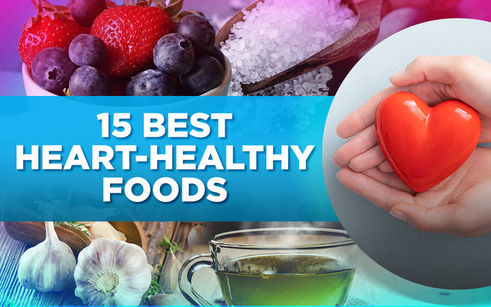 "15 Best Heart-Healthy Foods" text with images of berries, salt, garlic, green tea, and a heart in hand.