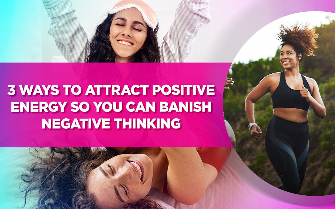 A woman smiling while waking up, with text: "3 Ways to Attract Positive Energy and Banish Negative Thinking."