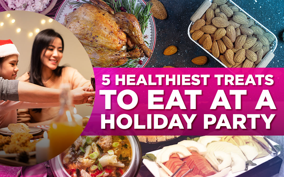 5 Healthiest Treats to Eat at a Holiday Party" banner with holiday food and family dining images.
