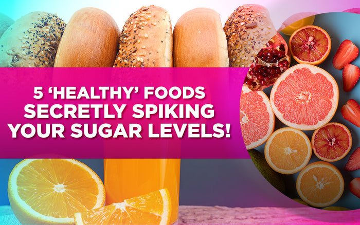 Image of bread, juice, and fruits with text: 5 'Healthy' Foods Secretly Spiking Your Sugar Levels!