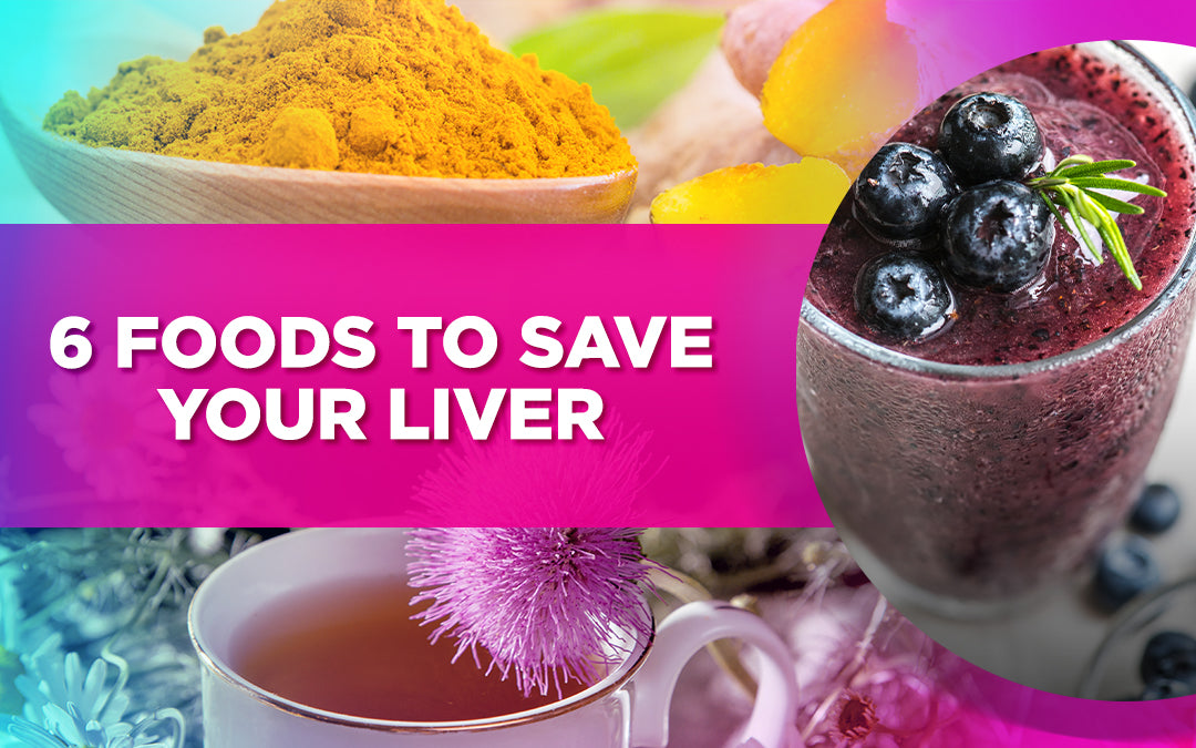 Vibrant image featuring turmeric, blueberries, herbal tea, and a smoothie with the text '6 Foods to Save Your Liver.