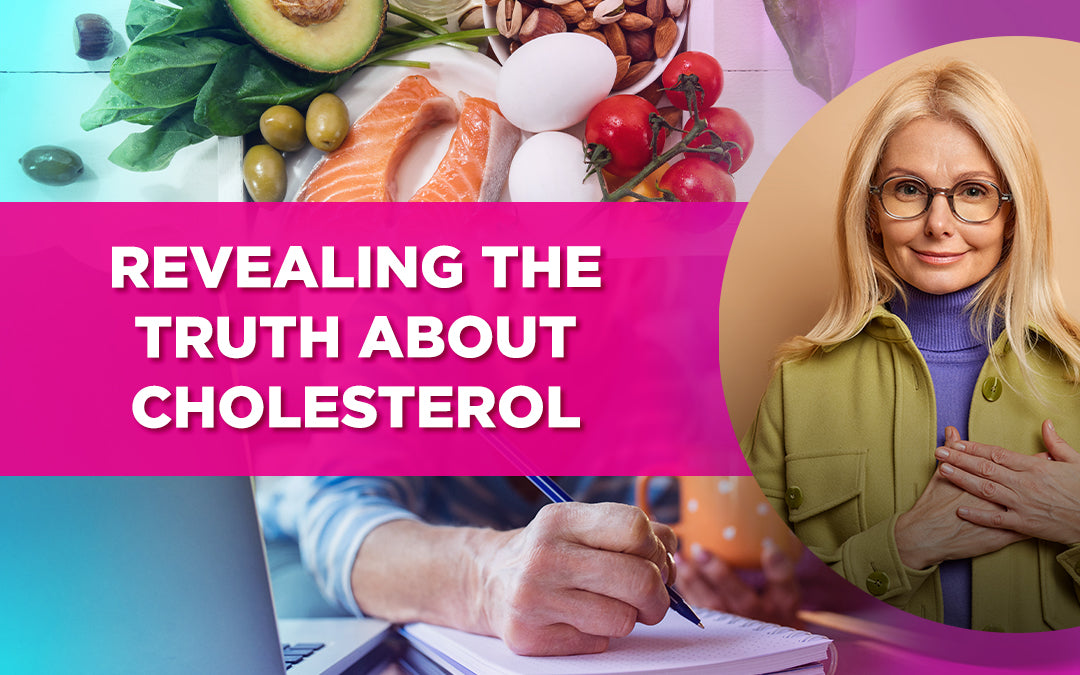 Healthy foods with a woman and text: Revealing the Truth About Cholesterol.