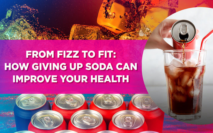 "Colorful graphic with soda cans and pouring soda, text: 'From Fizz to Fit: How Giving Up Soda Can Improve Your Health.'"