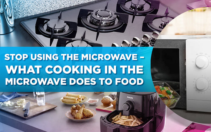 "Gas stove, air fryer, and microwave with text: 'Stop using the microwave—what it does to food.'"
