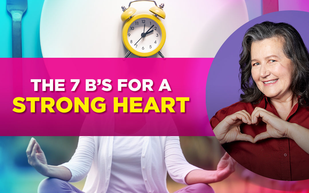 "The 7 B’s for a Strong Heart" text with a smiling woman forming a heart shape with her hands.