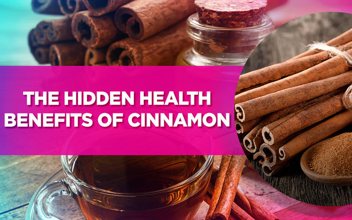 Text overlay on images of cinnamon sticks, powder, and tea reads: The Hidden Health Benefits of Cinnamon.