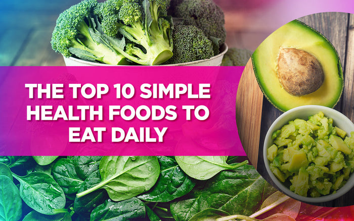 "Fresh broccoli, avocado, and spinach with text overlay: 'Top 10 Simple Health Foods to Eat Daily.'"