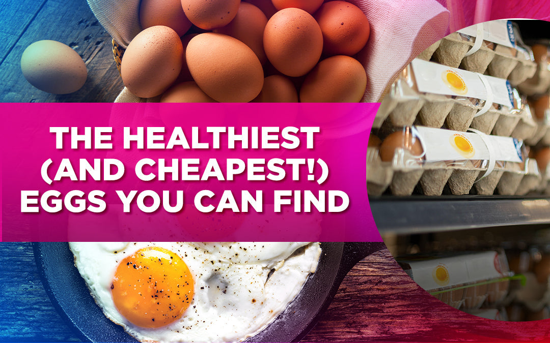 A collage of eggs in a basket, a fried egg, and egg cartons with bold text about healthy, cheap eggs.
