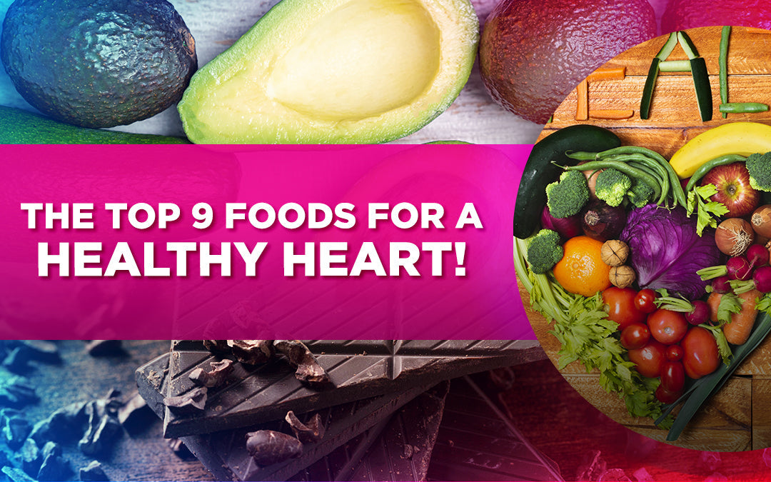 "Top 9 Foods for a Healthy Heart" text over images of avocado, dark chocolate, and fresh vegetables.