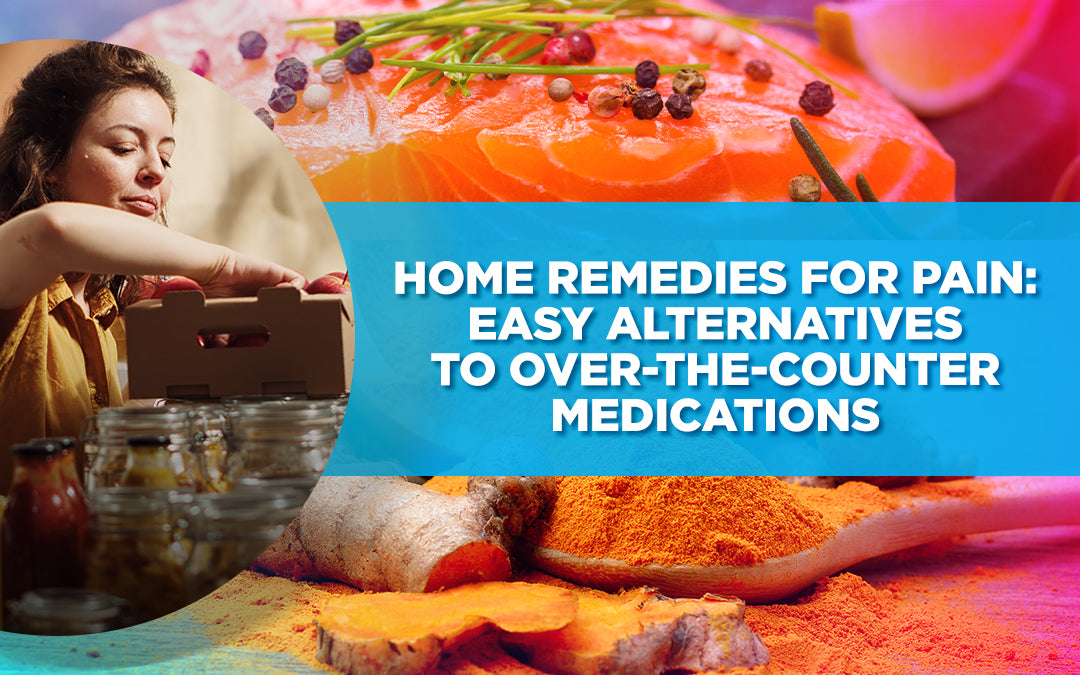 Home Remedies for Pain: Easy Alternatives to Over-the-Counter Medications