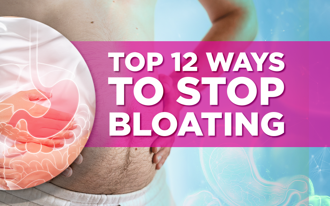 "Top 12 Ways to Stop Bloating" text over a bloated stomach with digestive system illustration.