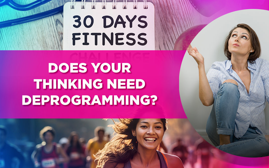 Bold text asks, 'Does your thinking need deprogramming?' over fitness and mindset images.