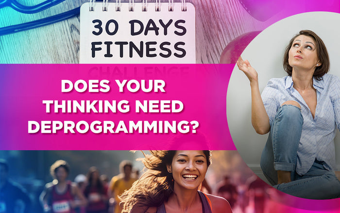 Bold text asks, 'Does your thinking need deprogramming?' over fitness and mindset images.