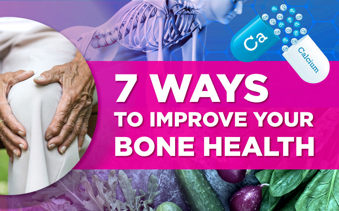 "7 Ways to Improve Your Bone Health" text with images of an elderly person, skeleton, calcium, and veggies.
