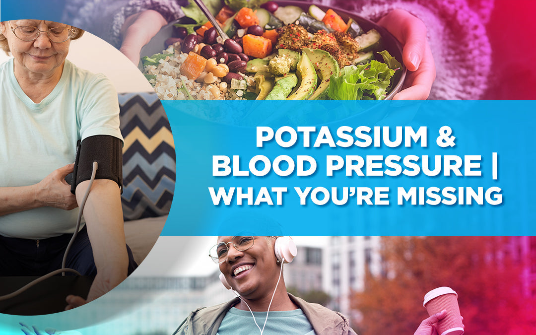 Potassium & Blood Pressure | What You’re Missing