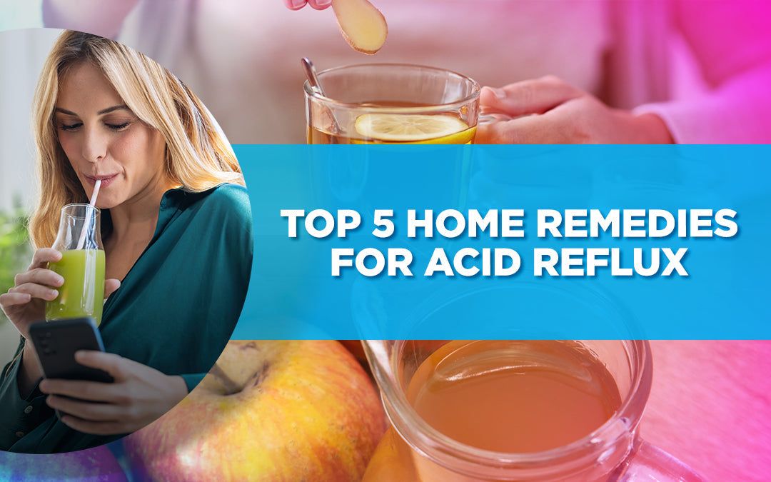 Top 5 Home Remedies For Acid Reflux