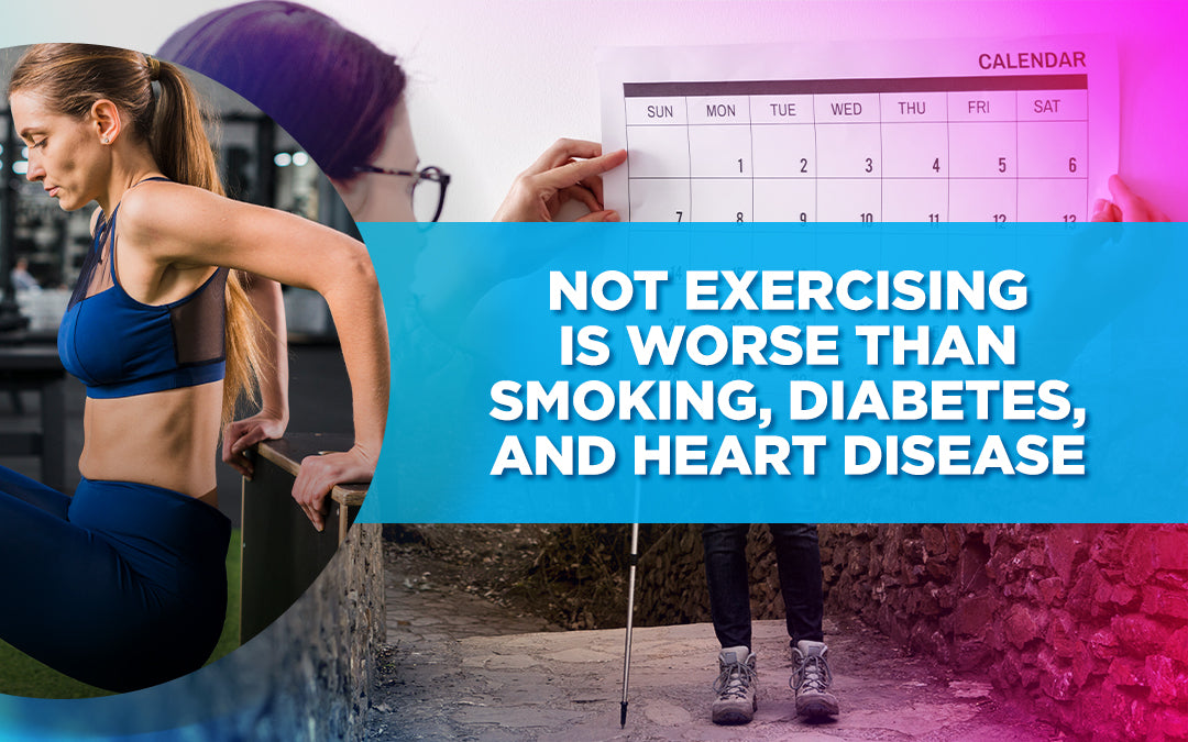 Not Exercising is Worse Than Smoking, Diabetes, and Heart Disease